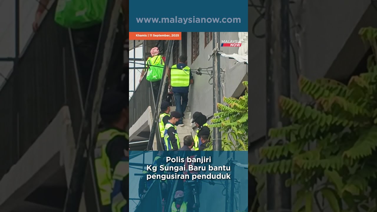 Polis banjiri Kg Sungai Baru bantu pengusiran penduduk | 11 September 2025 