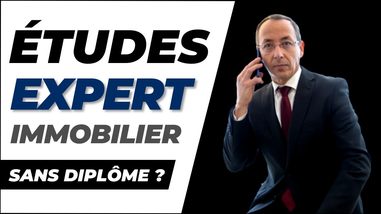 Expert immobilier : Quelles &eacute;tudes conseill&eacute;es ?