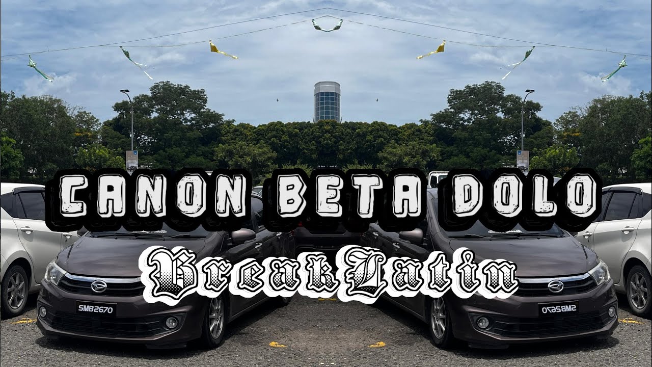 Sipitang Remix - Canon Beta Dolo BreakLatin
