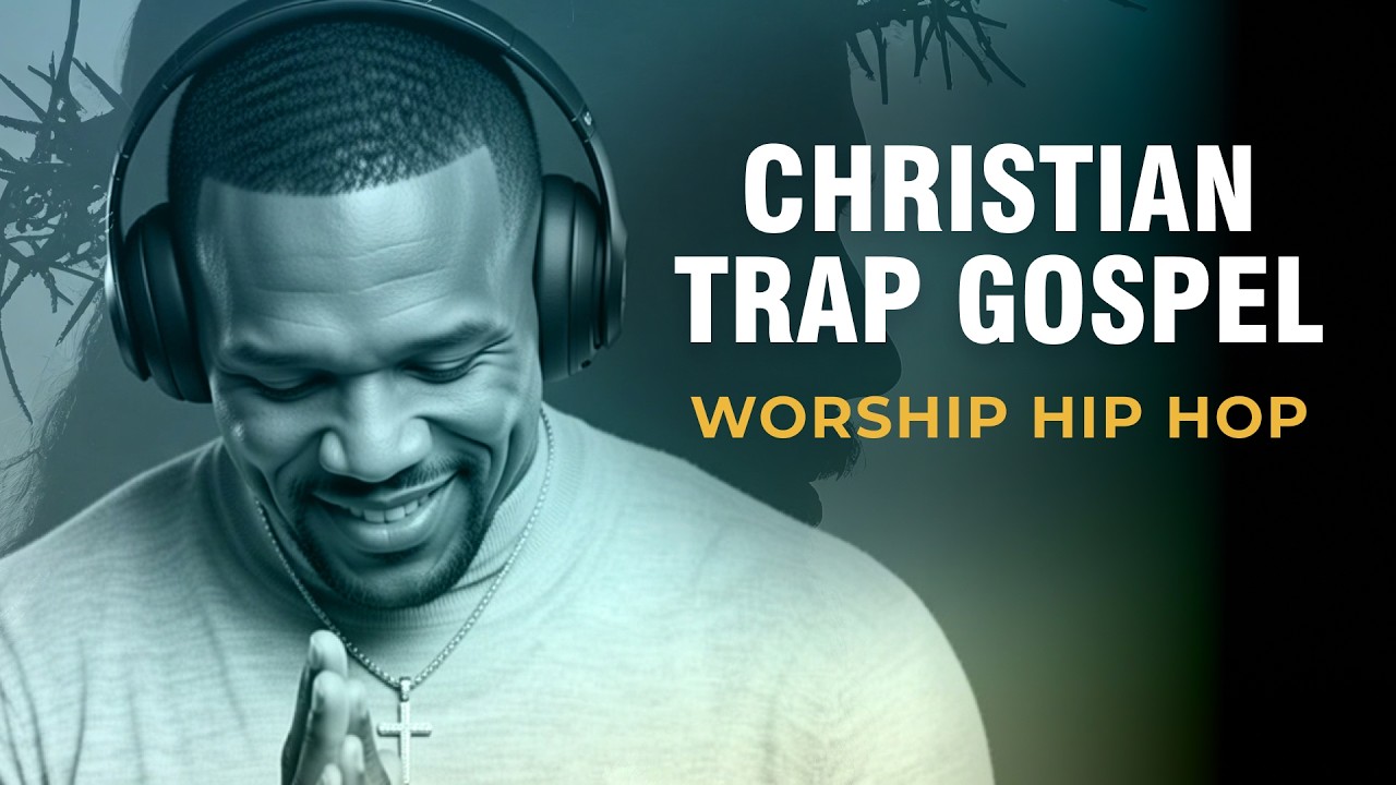 Christian Trap Gospel – Worship Hip Hop Mix 2026 | Powerful Faith & Spiritual Strength