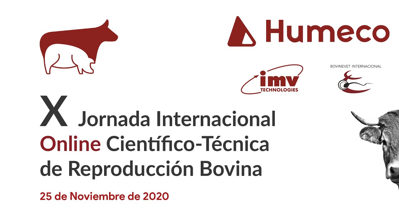 X Jornada de Reproduccion Bovina Sesión 1 - 25 de Noviembre de 2020 - Humeco