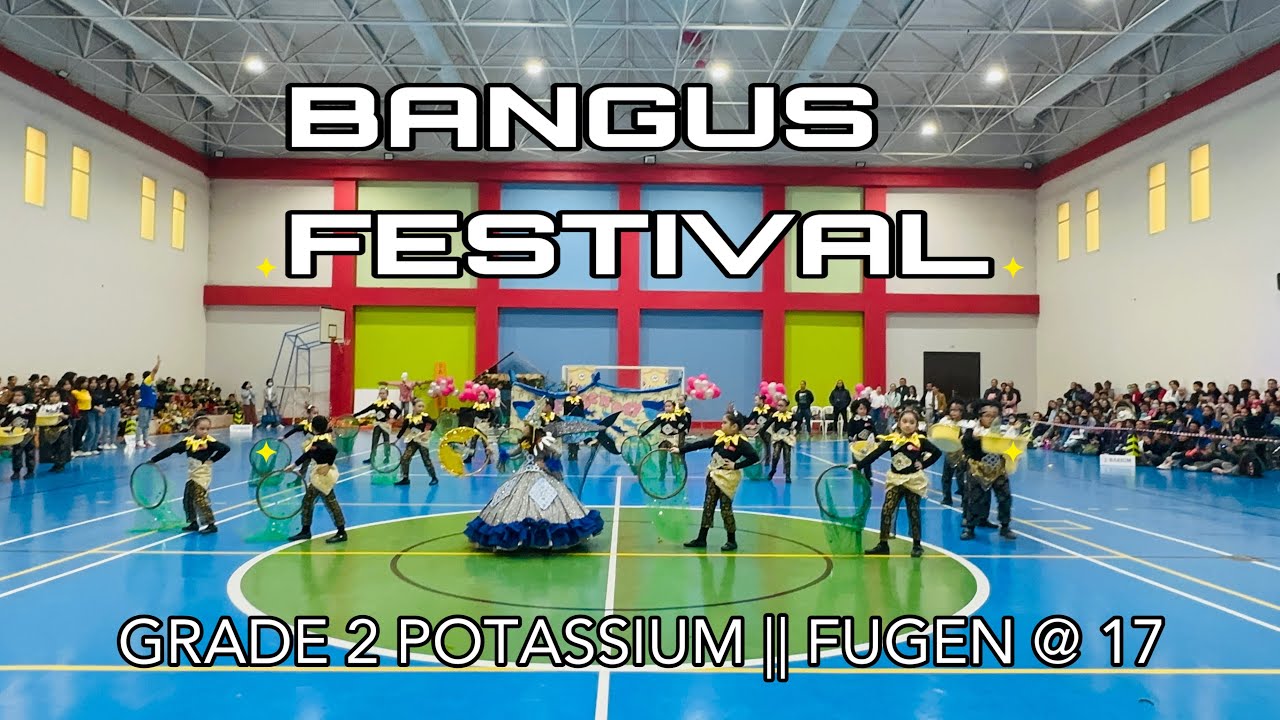 Bangus Festival || Grade 2 Potassium || FUGEN @ 17