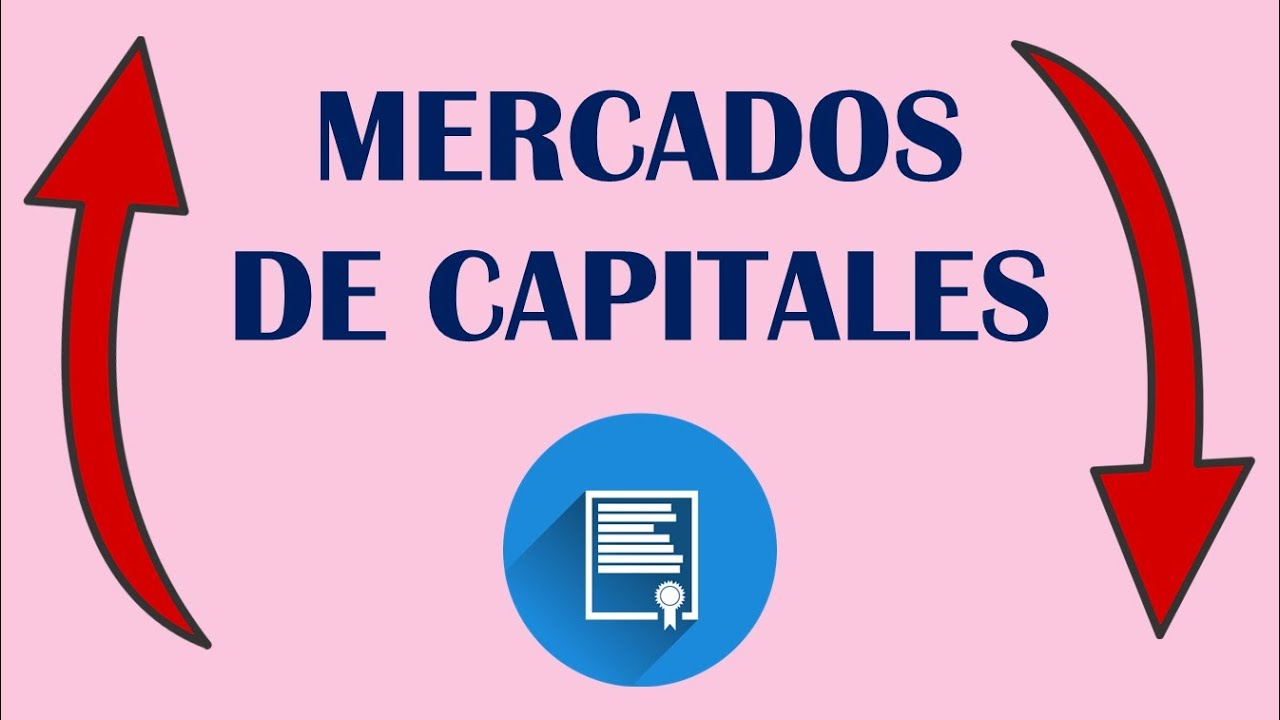 &iquest;Qu&eacute; es el Mercado de Capitales y c&oacute;mo se clasifica?