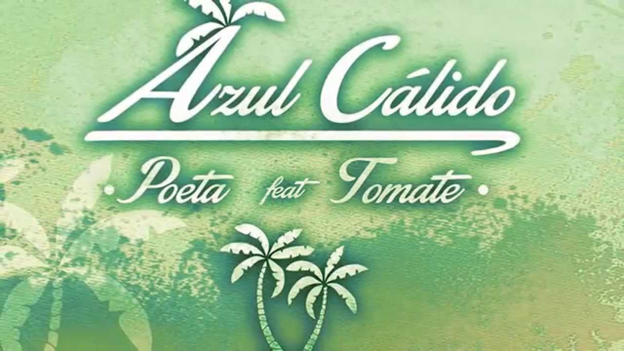AZUL C&Aacute;LIDO -- Tomato Box & Poeta Urbano
