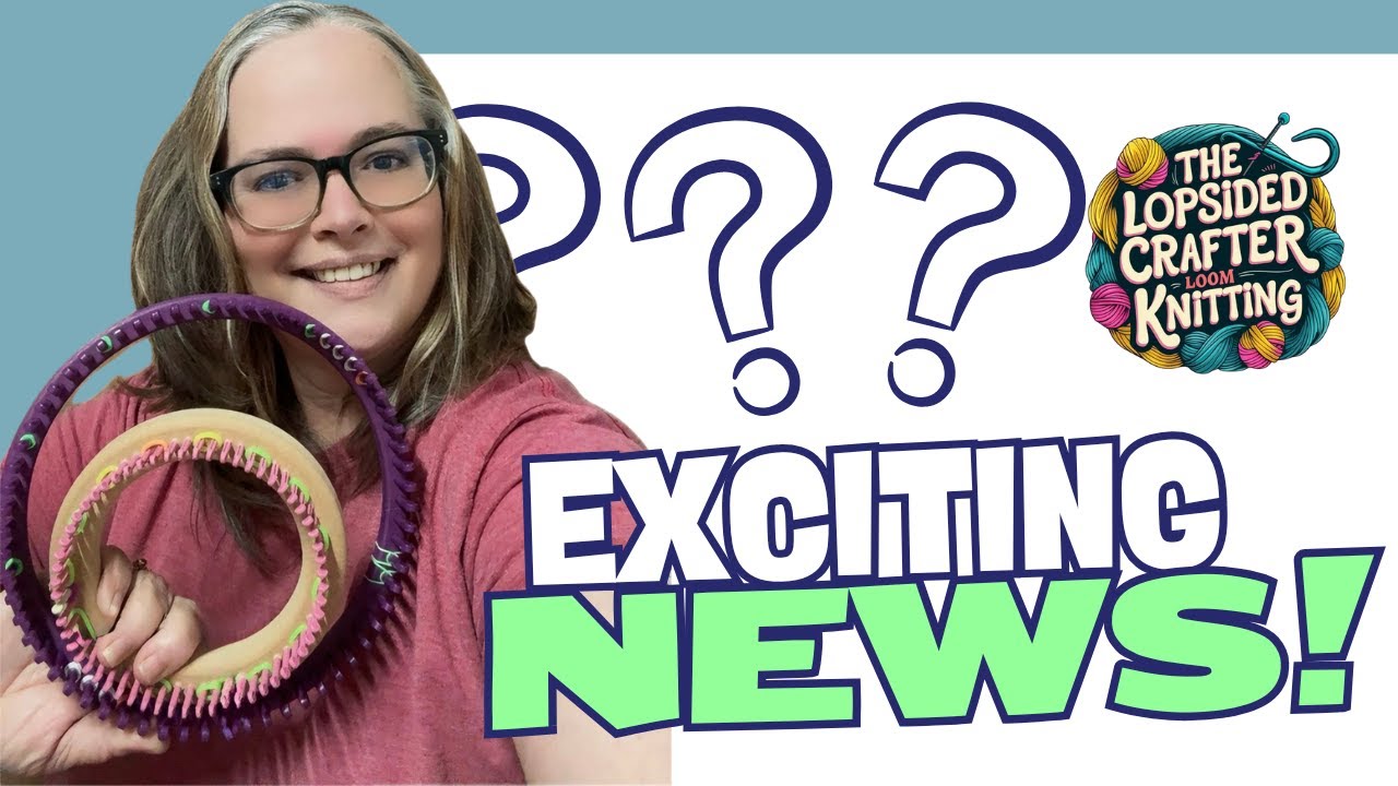 Exciting Loom Knitting news! 🎉