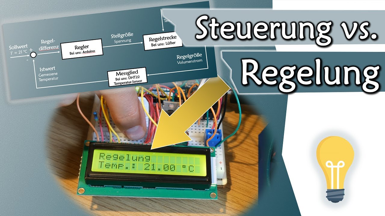 Unterschied Steuerung vs. Regelung? Einfache Erklärung mit Schaltung | Arduino #8