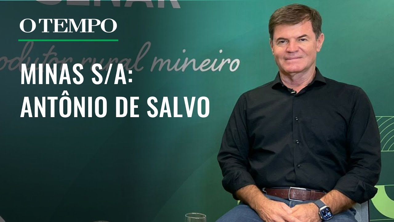 Ant&ocirc;nio de Salvo, presidente do Sistema Faemg Senar, quer agro ainda melhor em 2025
