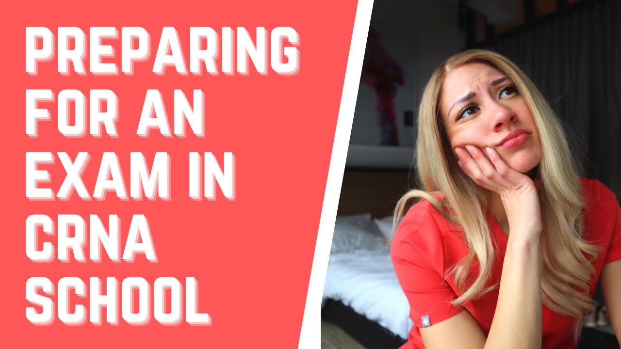 How to prepare/study for exams in CRNA school