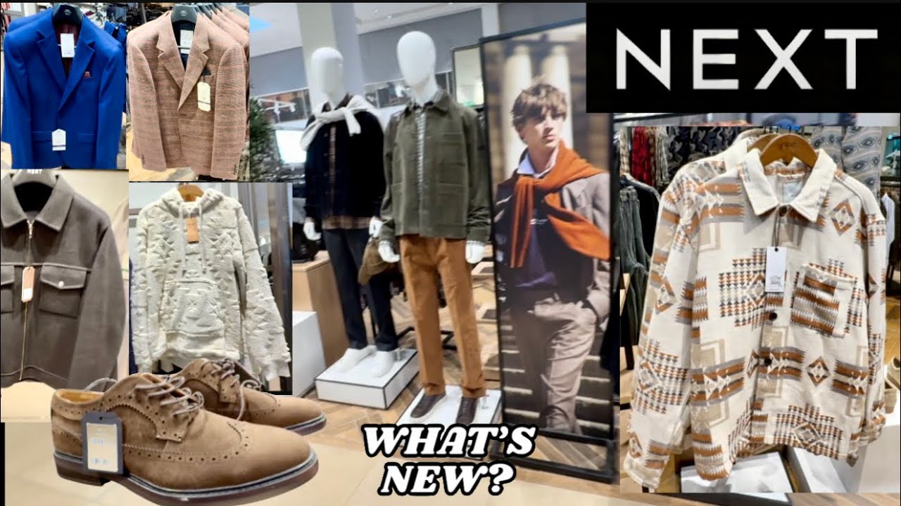 ✨Next✨Next Men’s Fashion . What’s New in Next . Walking Tour 2025 .
