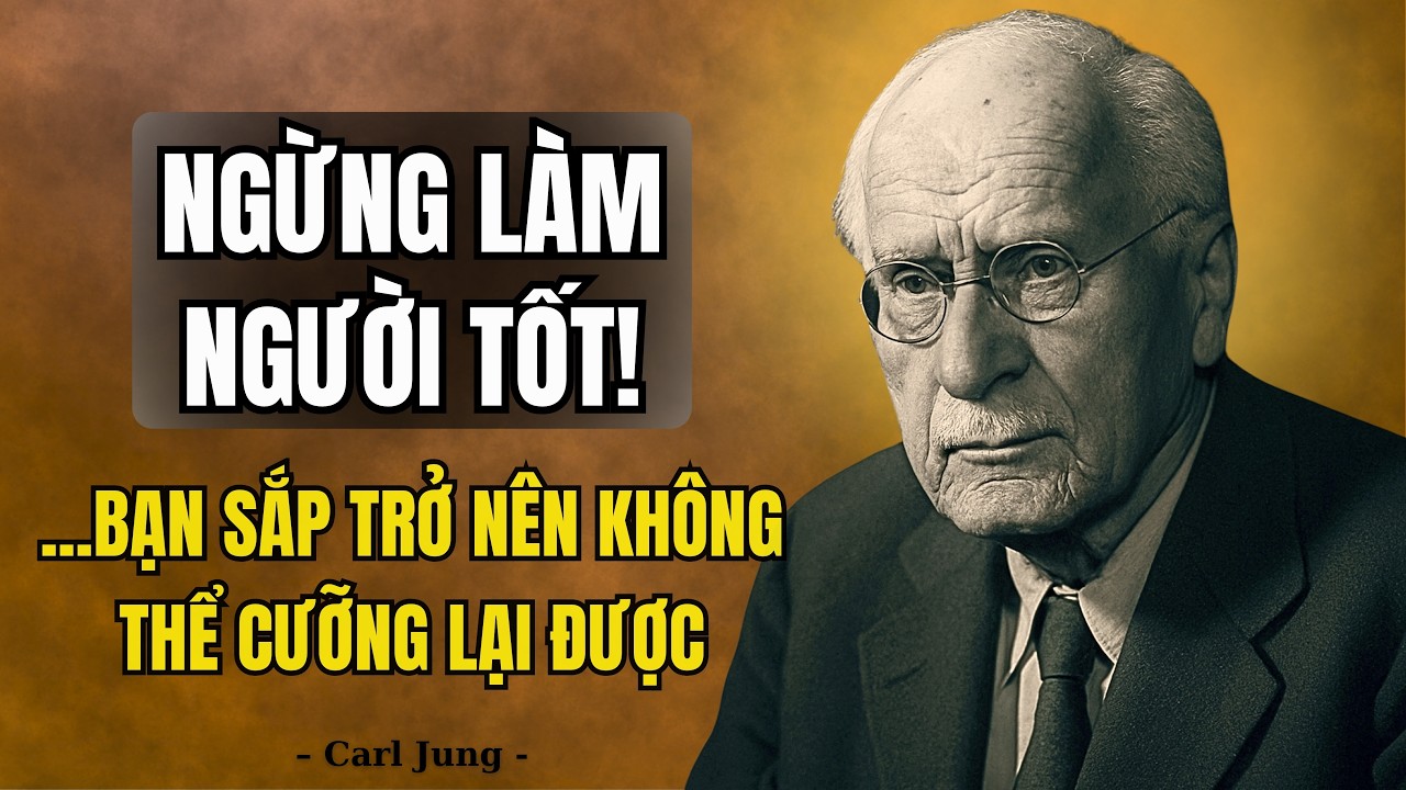 Carl Jung: Sự Thật Đáng Sợ Về Sức Hút (Ngừng Làm Người Tốt!)