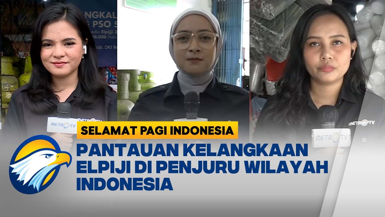 Pantauan Kelangkaan Elpiji di Penjuru Wilayah Indonesia - [Selamat Pagi Indonesia]