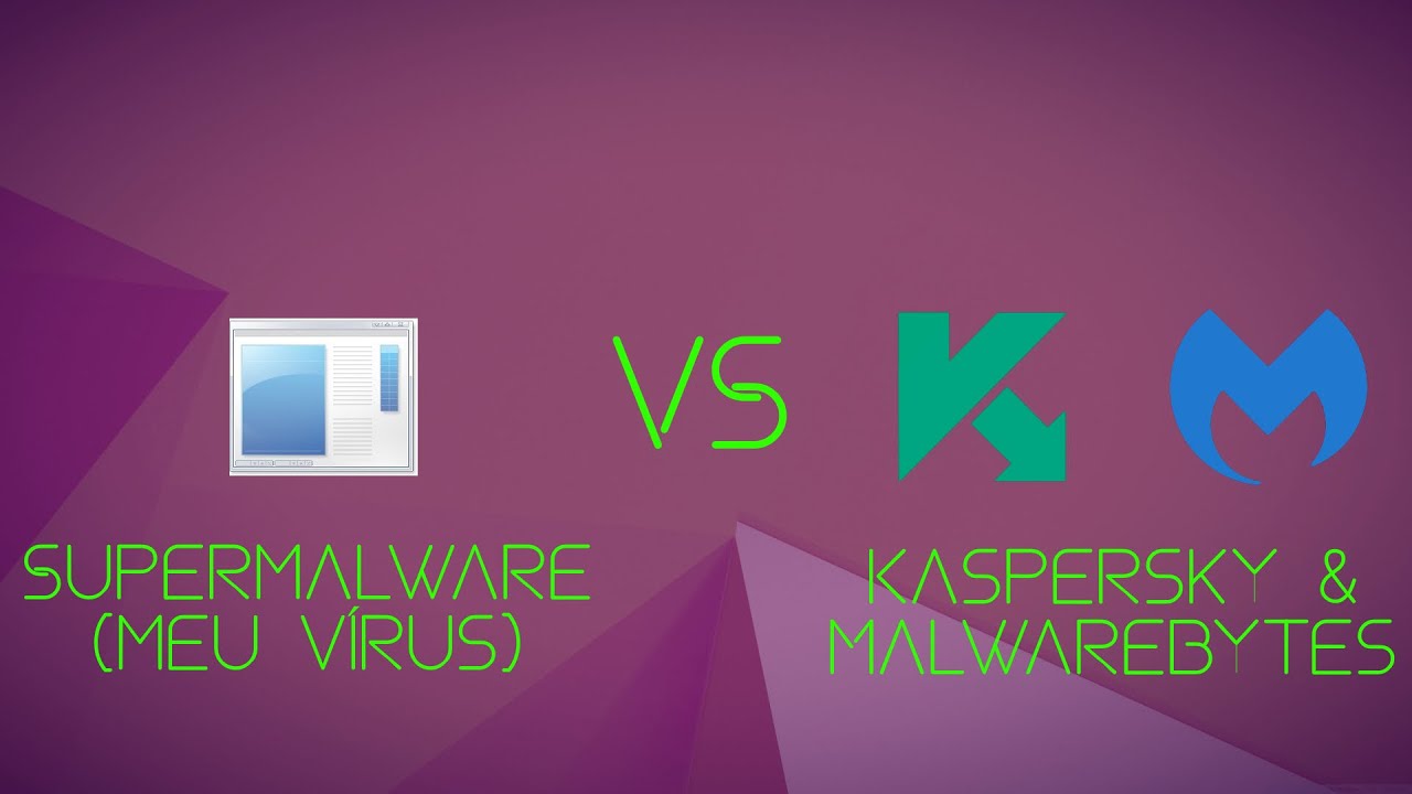 SupeRmalware (meu v&iacute;rus) vs Malwarebytes & Kaspersky