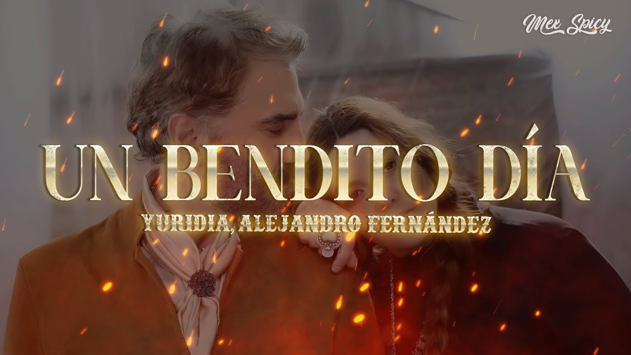 Yuridia, Alejandro Fernández - Un Bendito Día (Letra/Lyrics)