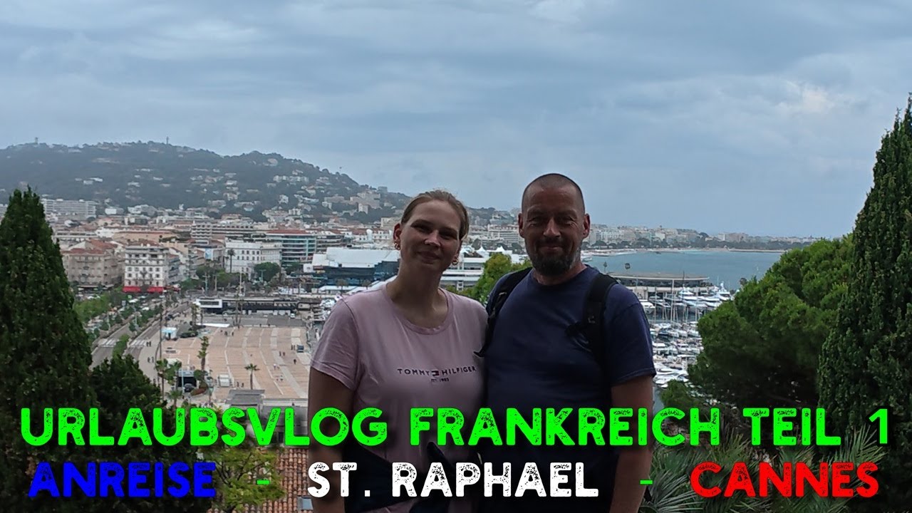 Cannes | St. Raphael | Anreise | UrlaubsVlog Frankreich | Teil 1