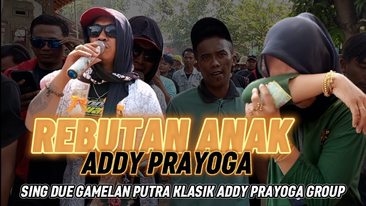 REBUTAN ANAK_ADDY PRAYOGA || PUTRA KLASIK EDISI DS, BUNGKUL INDRAMAYU