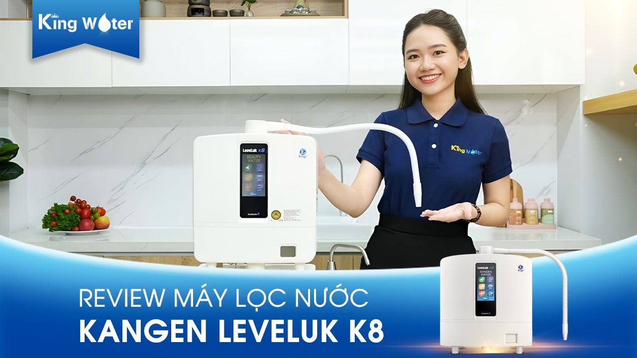 [Review] Máy Lọc Nước Kangen Leveluk K8 - Cực Kỳ Chi Tiết Và Chuyên Sâu? KingWater