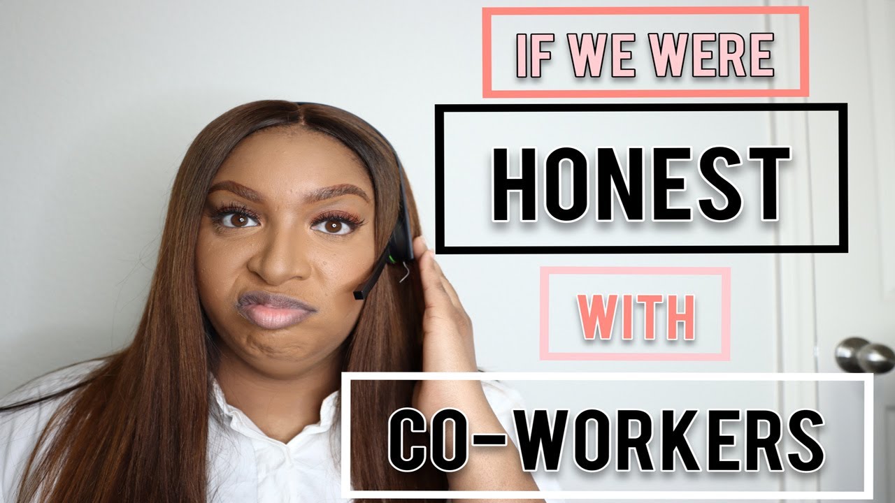 WHAT WE WISH WE COULD SAY TO COWORKERS