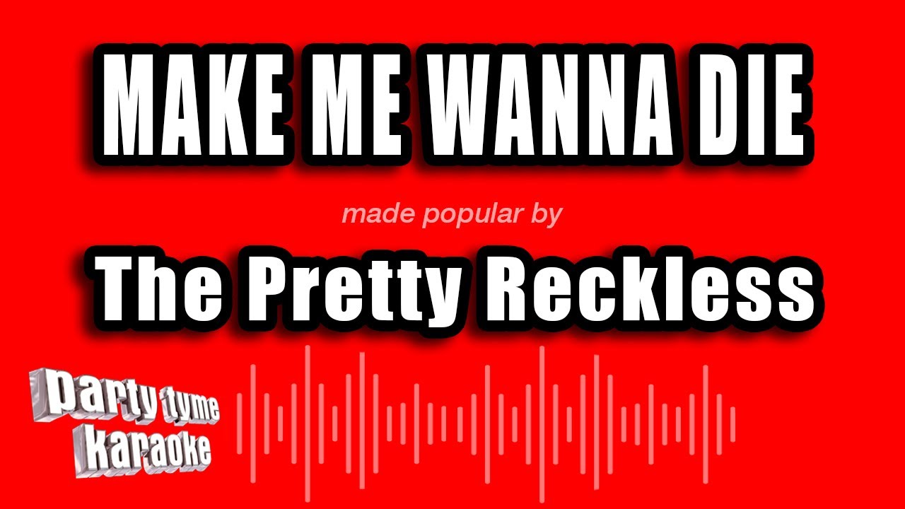 The Pretty Reckless - Make Me Wanna Die (Karaoke Version)