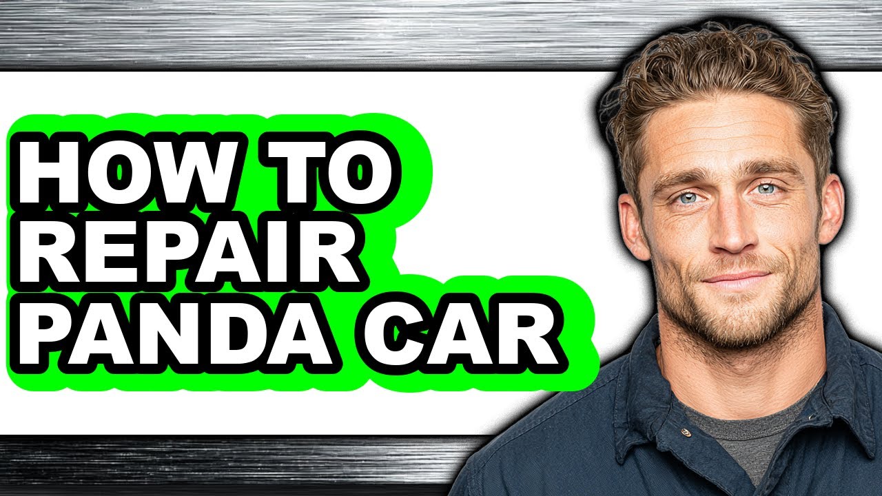 How to Repair Panda Car - Easy Guide