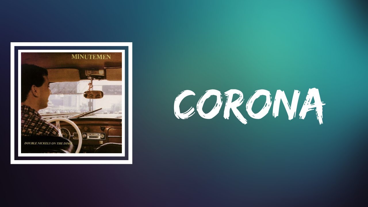 Minutemen - Corona (Lyrics)
