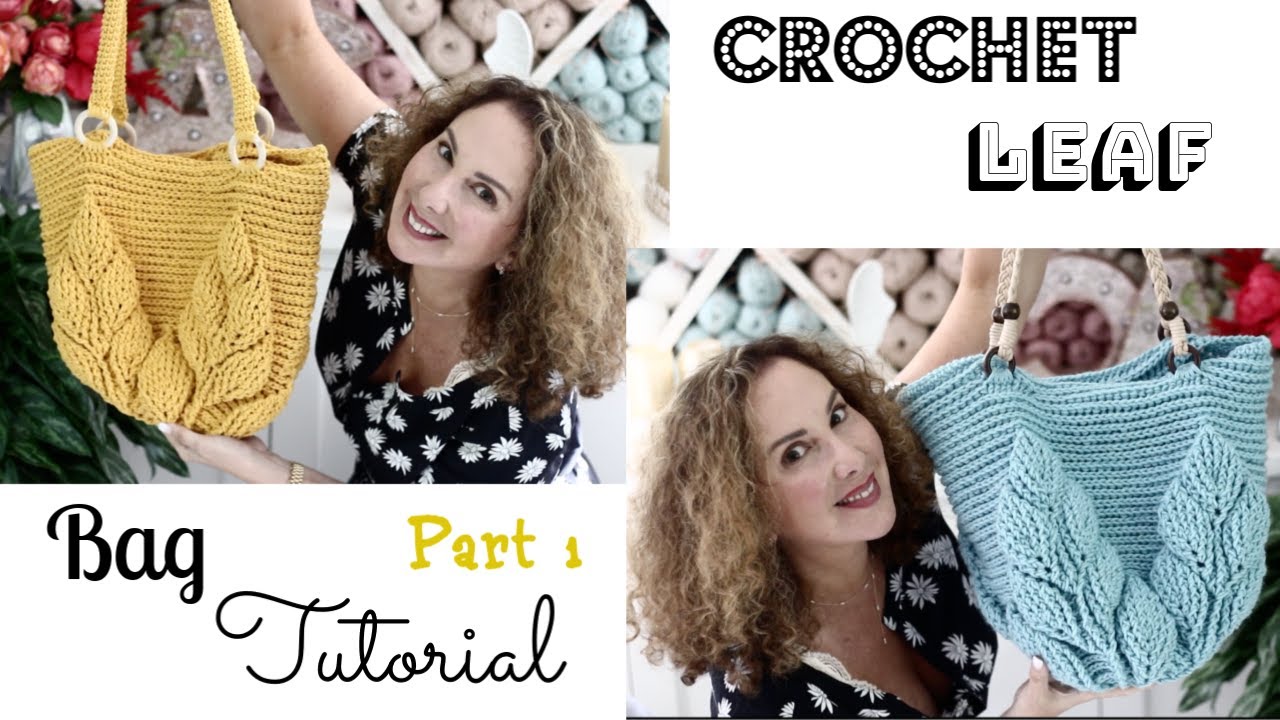 Crochet leaf Bag Tutorial Part 1
