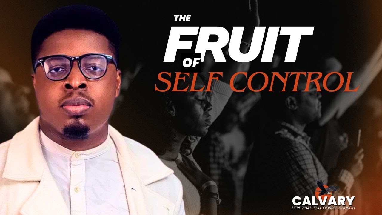 The Fruit of Self Control - Pastor Ezer