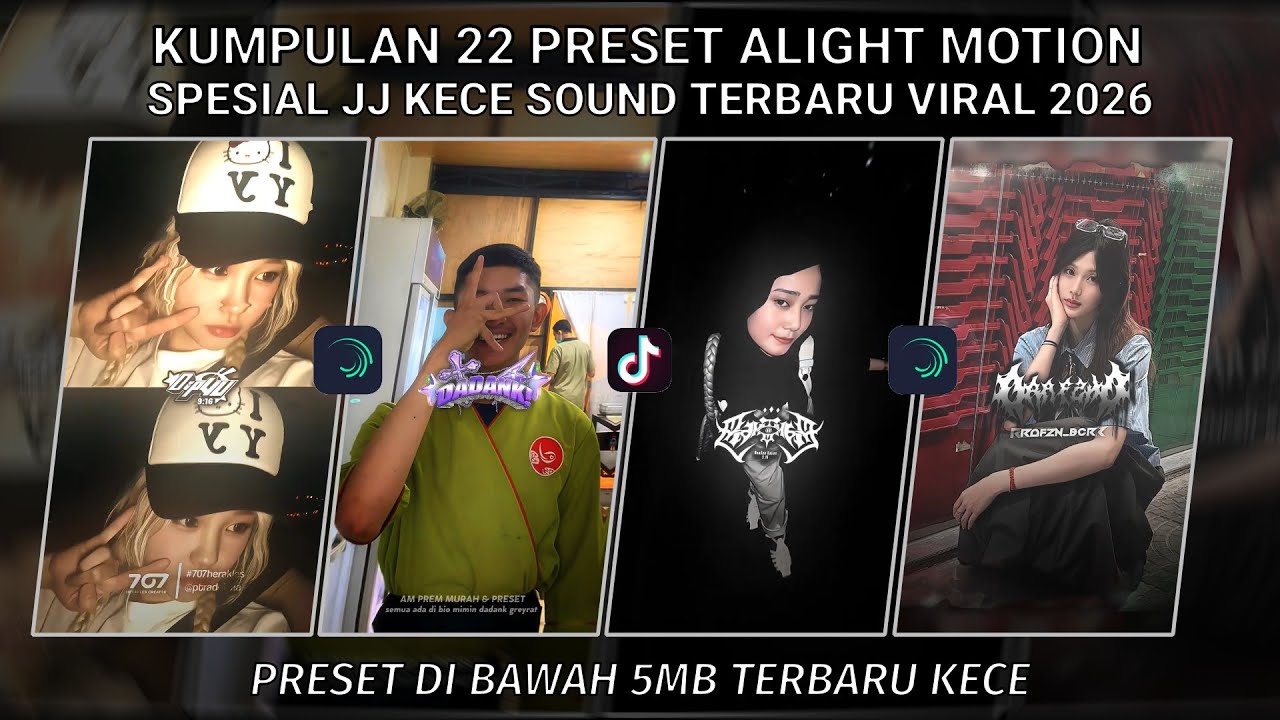 KUMPULAN 22 PRESET JJ ALIGHT MOTION SPESIAL JJ KECE SOUND TERBARU VIRAL 2026 | PRESET DI BAWAH 5 MB