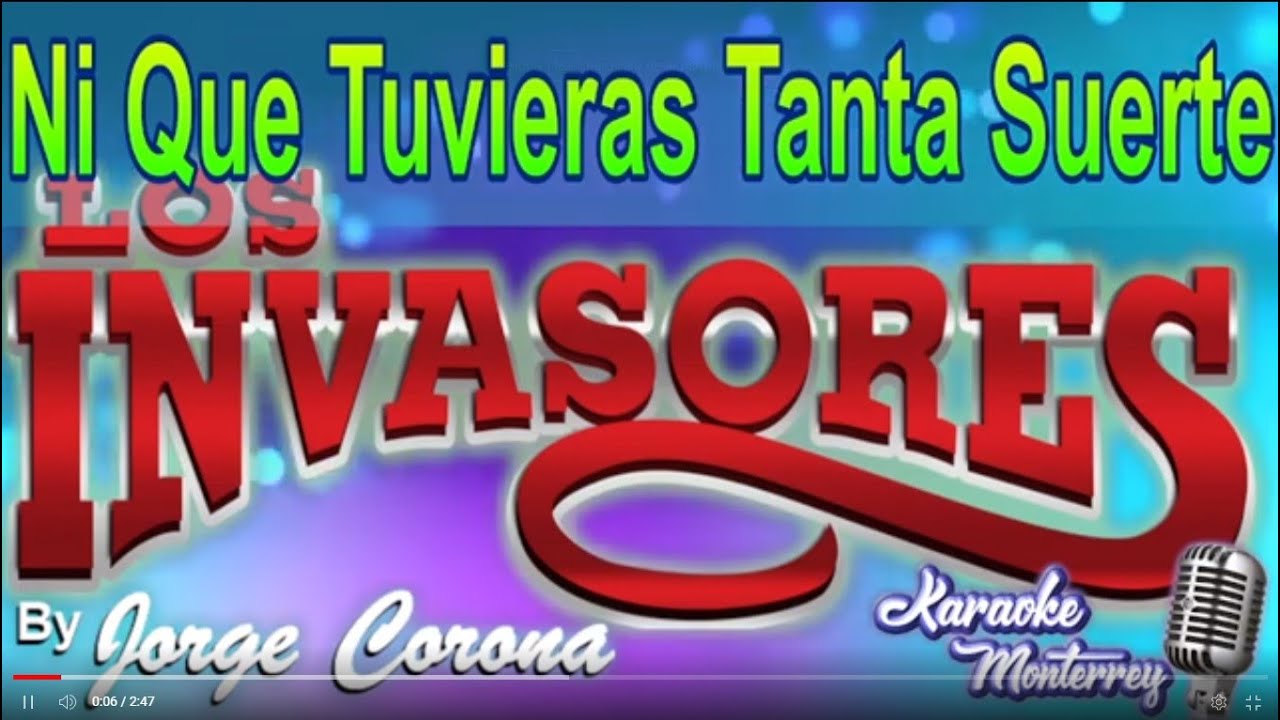 Karaoke Monterrey - Invasores de NL - Ni Que Tuvieras Tanta Suerte