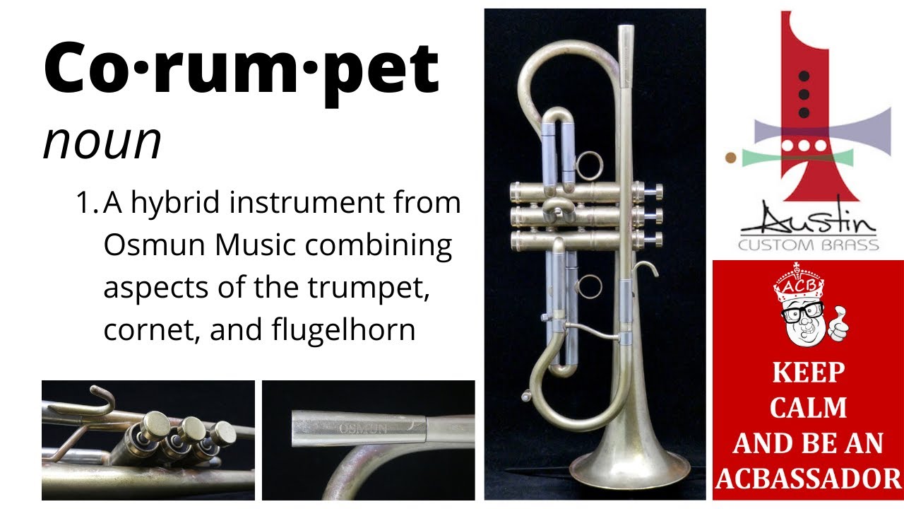 Osmun Corumpet Hybrid Instrumpet: Trumpet? Cornet? Flugelhorn? Monette Flumpet? ACB Show & Tell