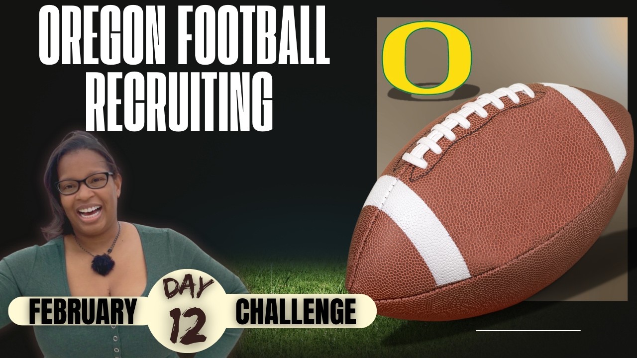 Oregon Football Recruiting | Day 12