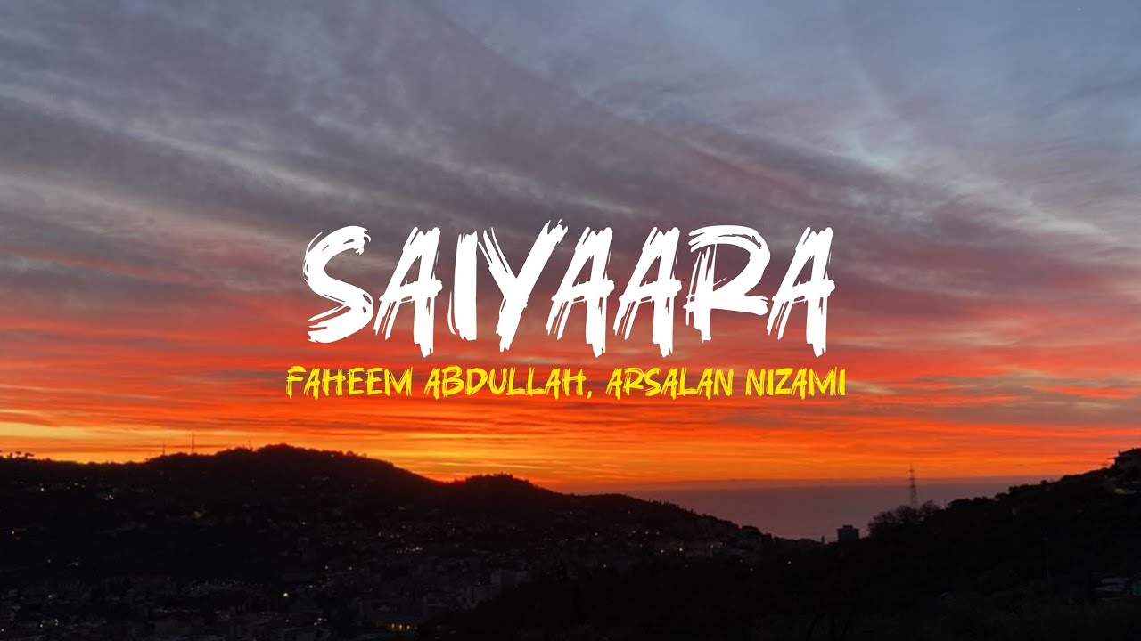 Saiyaara (lyrics) - Tanshik Bagchi, Faheem Abdullah, Arsalan Nizami | lyrical holics 