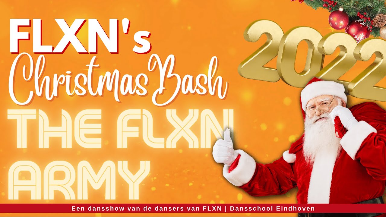FLXN DANSSCHOOL EINDHOVEN CHRISTMAS BASH SHOW 2022  THE FLXN ARMY