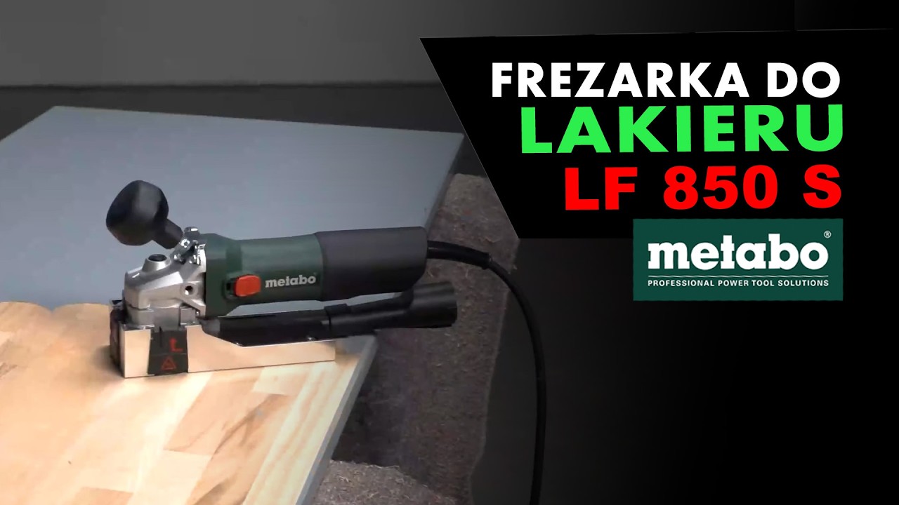 Frezarka do Lakieru - Metabo LF 850 S #metabopolska