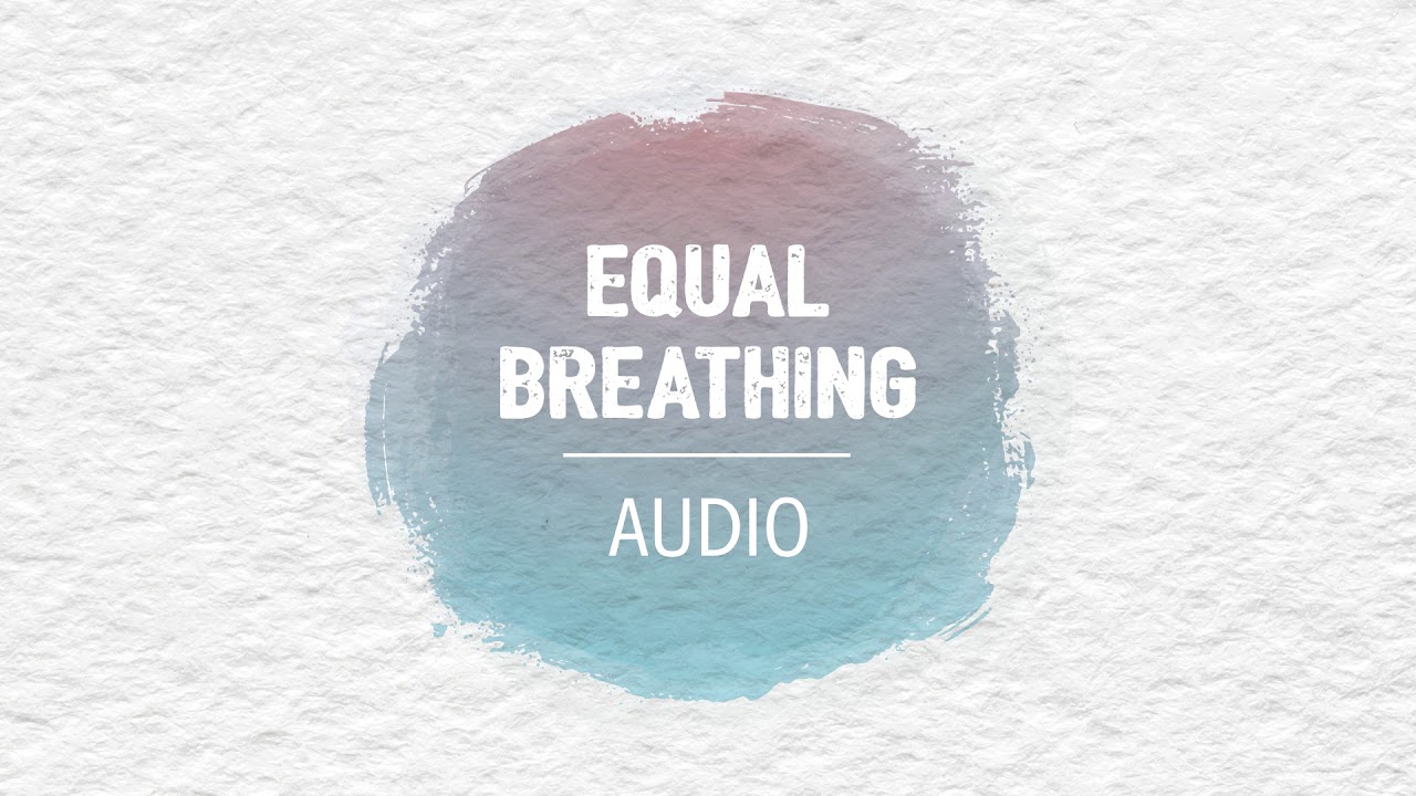 Audio Meditation - Equal Breathing | AboutKidsHealth at The Hospital for Sick Children