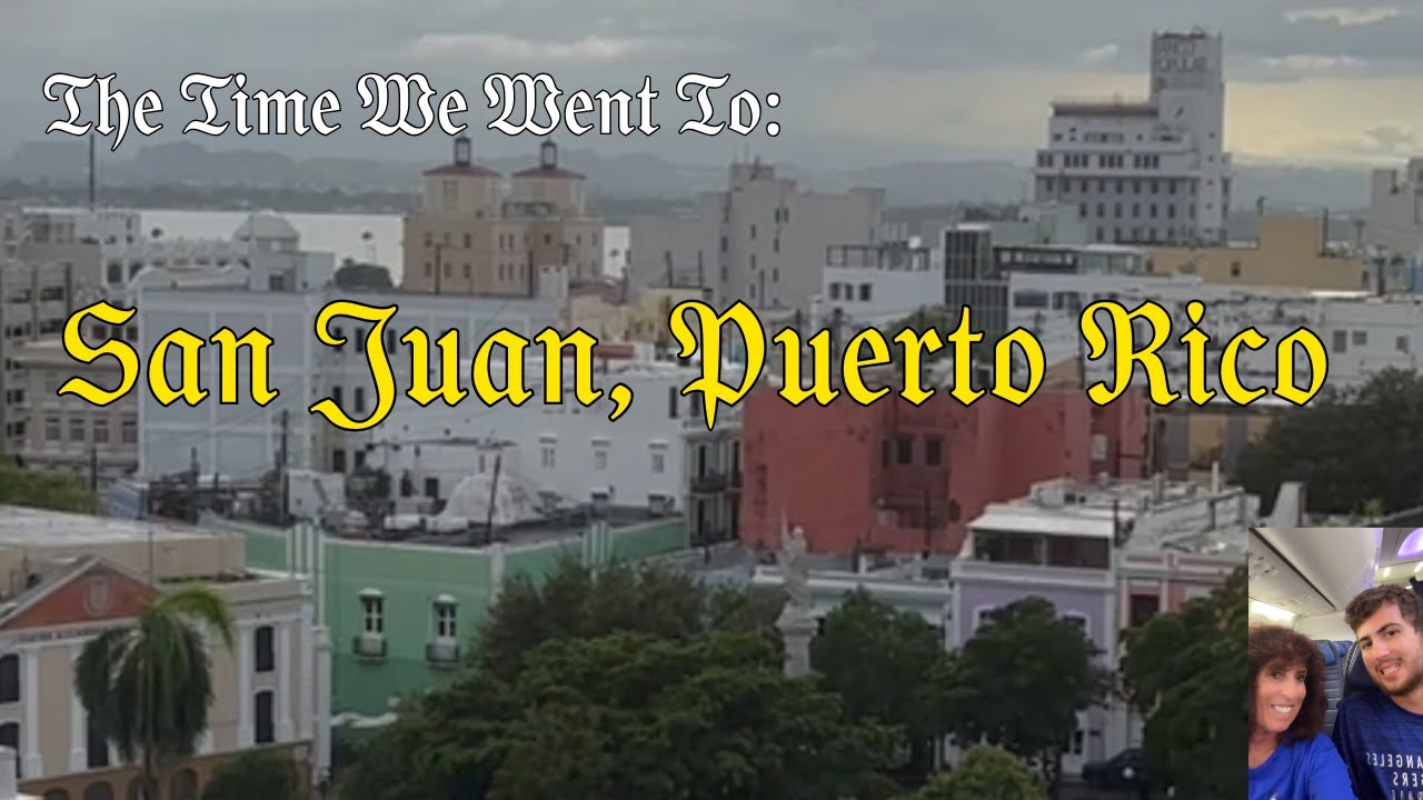 The Time We Went To San Juan, Puerto