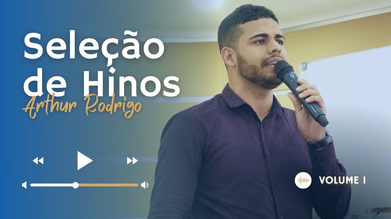 SELEÇÃO DE HINOS | Arthur Rodrigo | Vol. 1