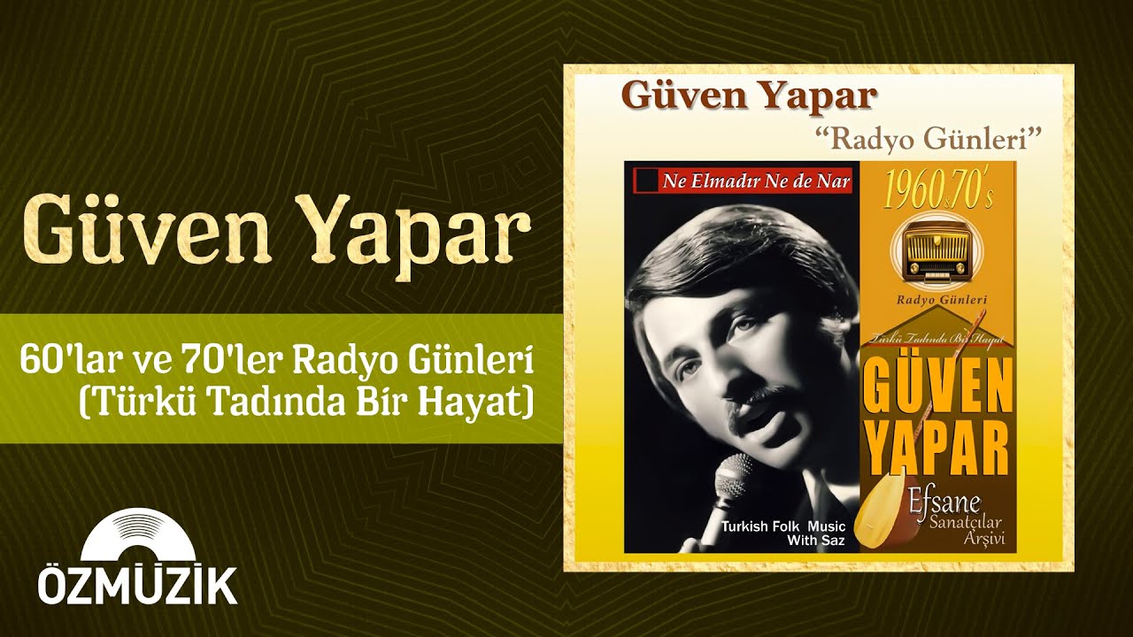 Güven Yapar - 60'lar ve 70'ler Radyo Günleri (Türkü Tadında Bir Hayat) | (Full Album)