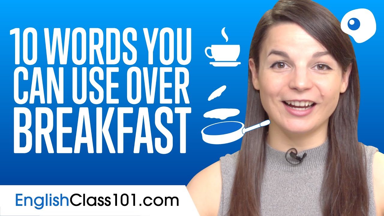 Top 10 Words You Can Use Over Breakfast in English