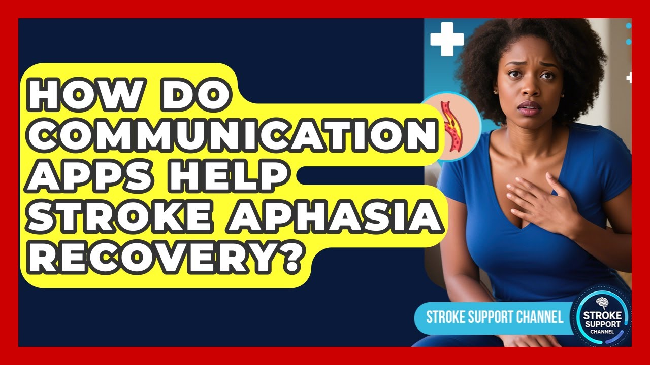 How Do Communication Apps Help Stroke Aphasia Recovery? - Stroke Support Channel