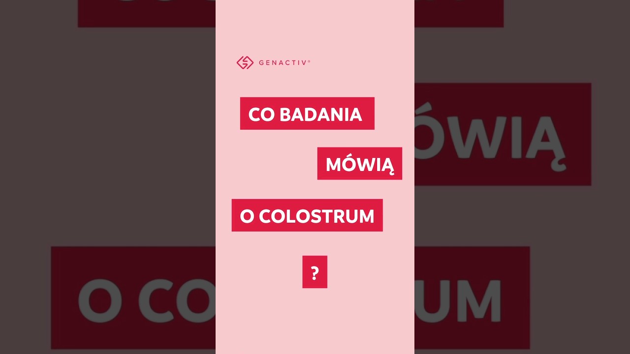 Co badania m&oacute;wią na temat Colostrum?
