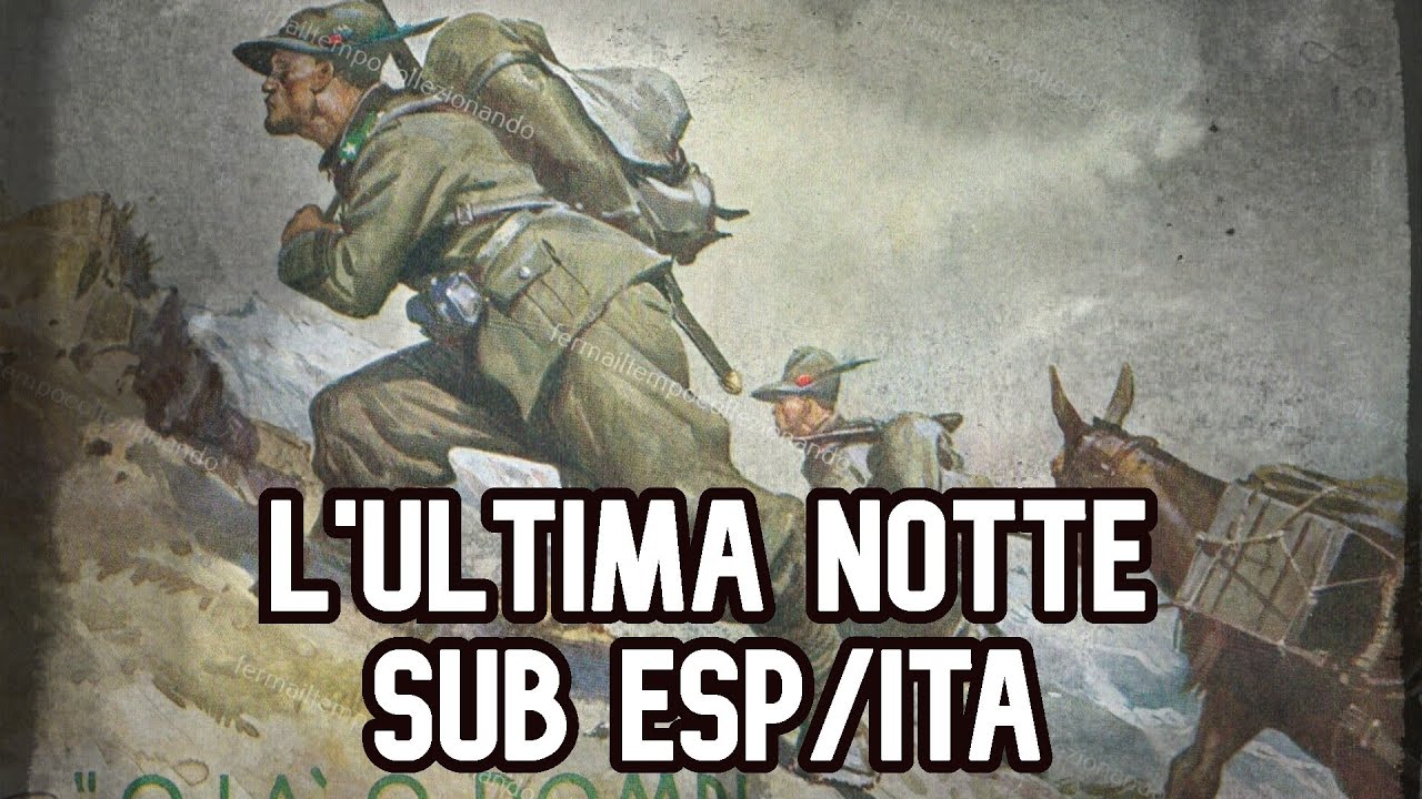 L'ultima notte - Canto alpino [SUB ITA/ESP]