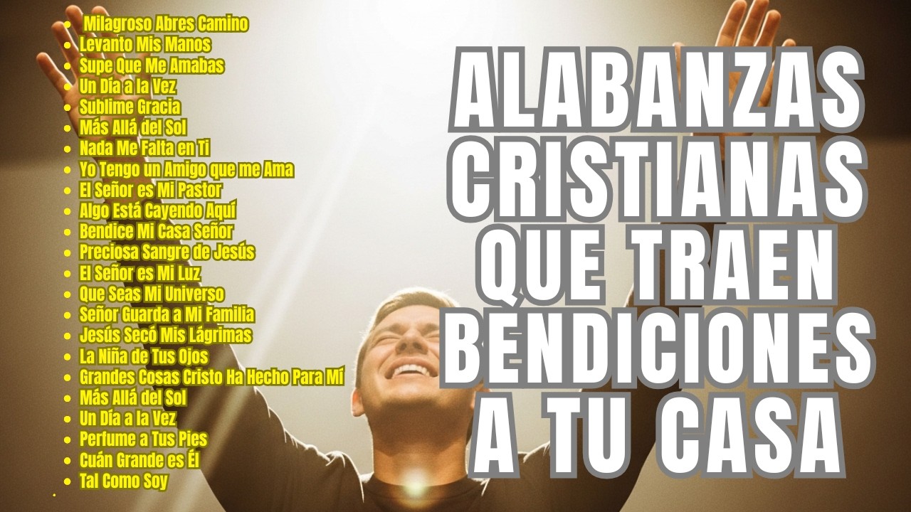 LEVANTO MIS MANOS - MÚSICA CRISTIANA PARA SENTIR LA PRESENCIA DE DIOS  Alabanzas de Adoración