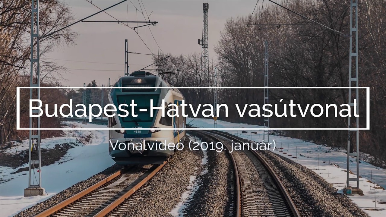 Budapest (Kőbánya felső) - Hatvan (80a vasútvonal) vonalvideó [ 2019 január ]