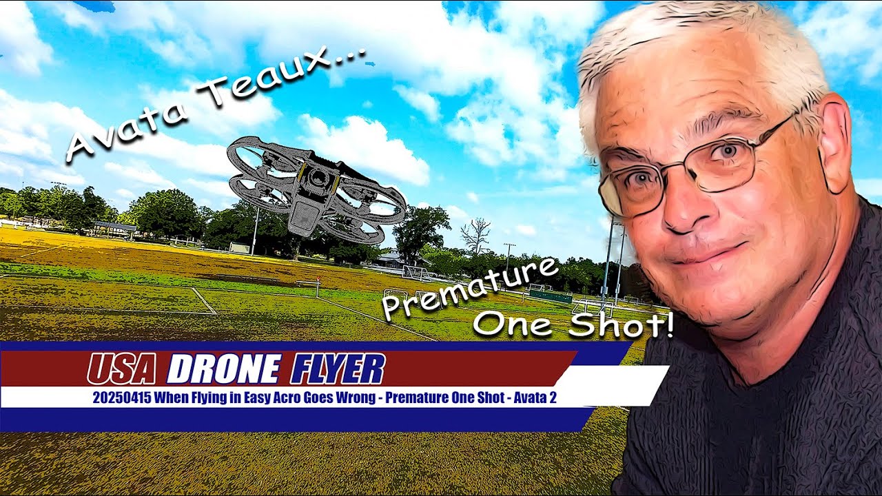 20250415 When Flying in Easy Acro Goes Wrong - Premature One Shot - Avata 2