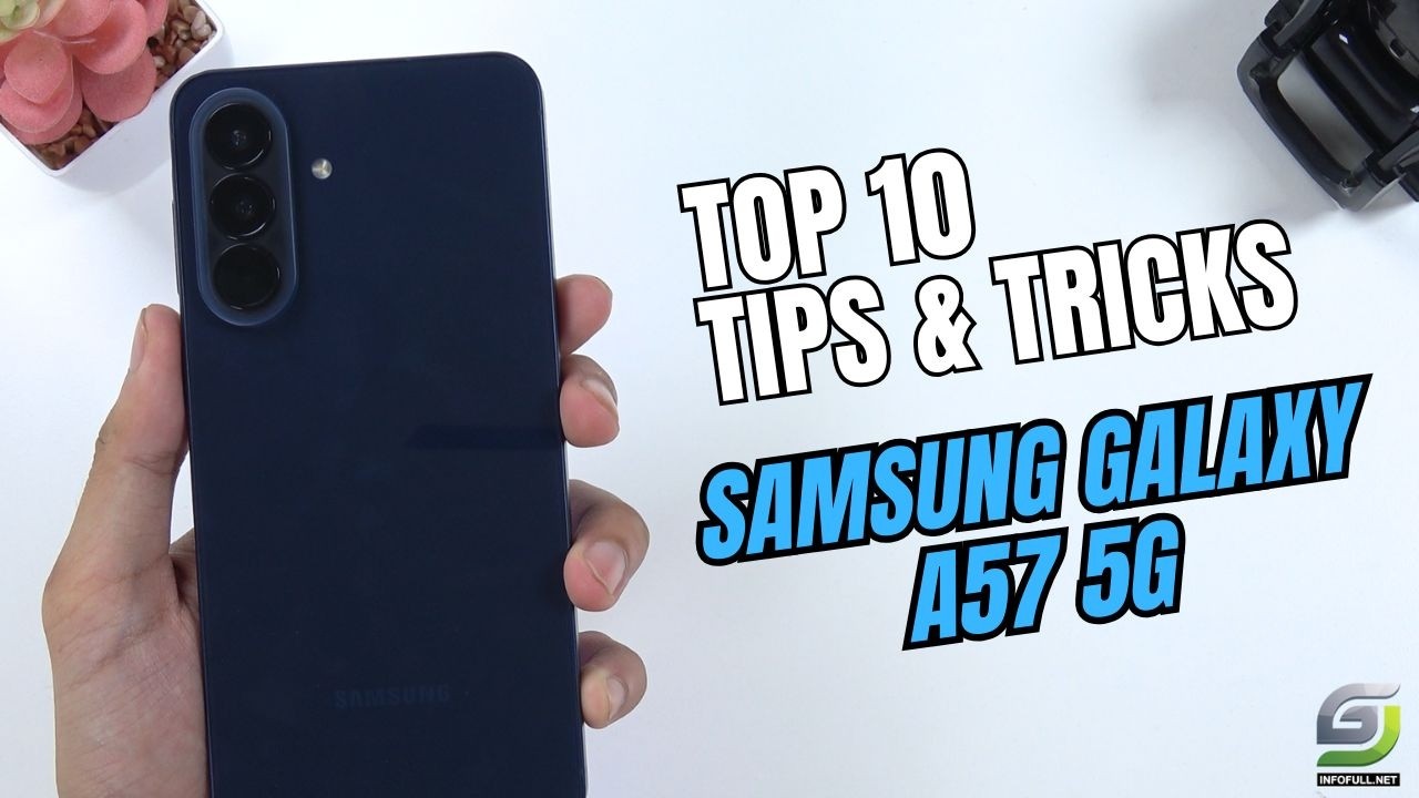 Top 10 Tips and Tricks Samsung Galaxy A57 5G You Need to Know
