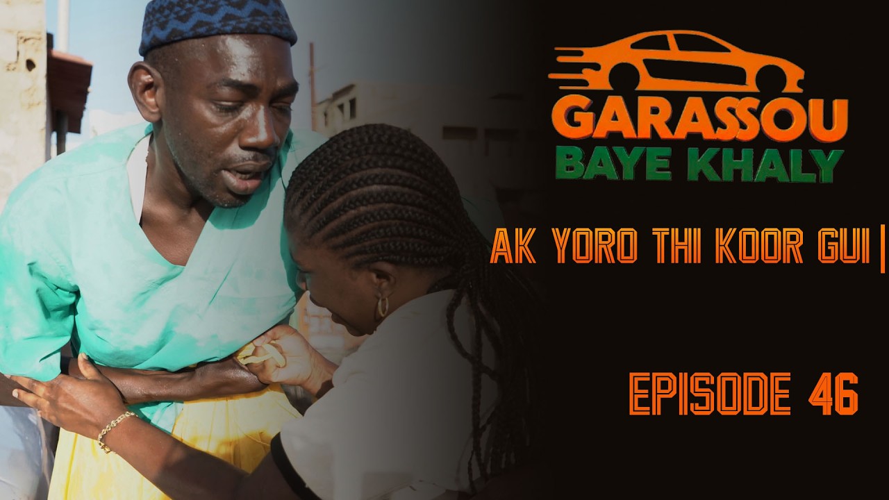 Épisode 46 #GarassouBayeKhaly AK YORO thi KOOR GUI 🤣💯