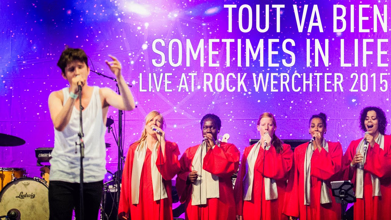 Tout Va Bien - Sometimes In Life (Live at Rock Werchter 2015)