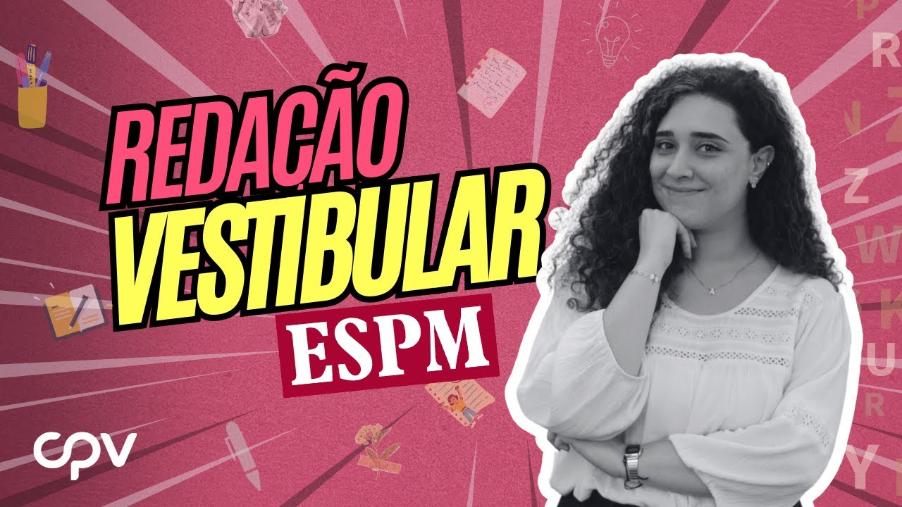 Como &eacute; a Reda&ccedil;&atilde;o do Vestibular ESPM: O Que Esperar e Dicas