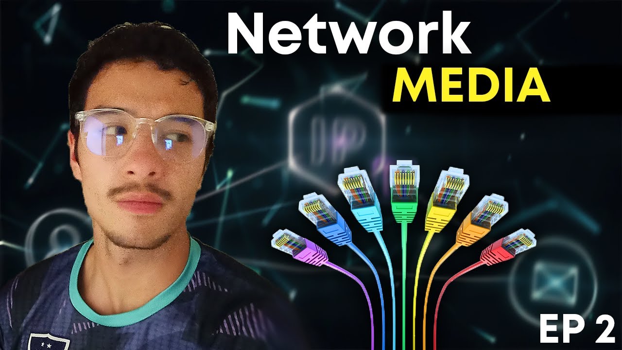 Network Media, Ethernet and Wi-Fi | Ep 2