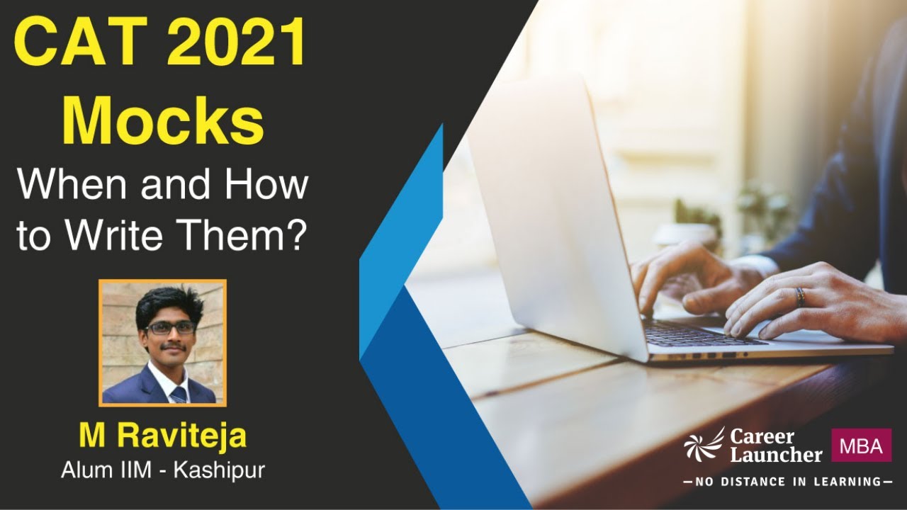 CAT 2021 Mocks || When and How to write mocks? || Career Launcher